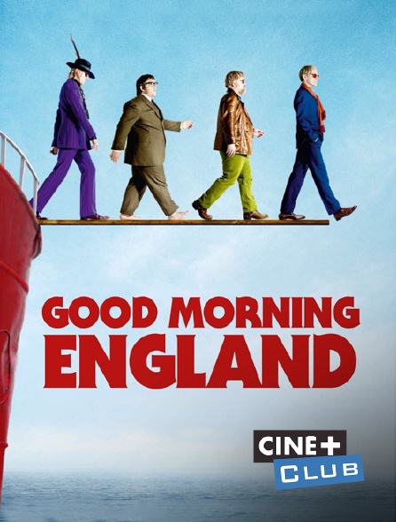 Ciné+ Club - Good Morning England