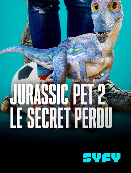 SYFY - Jurassic Pet 2 : Le secret perdu