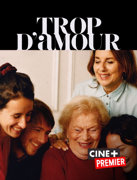 Ciné+ Premier - Trop d'amour