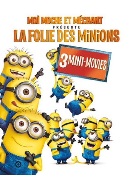 Moi, moche et méchant présente : la folie des Minions