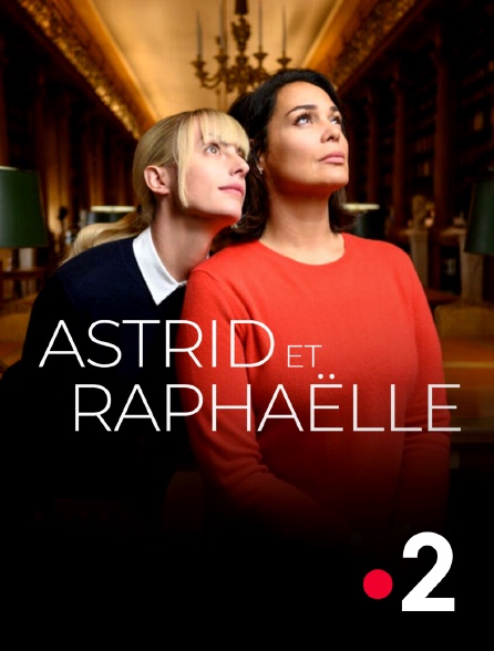 France 2 - Astrid et Raphaëlle