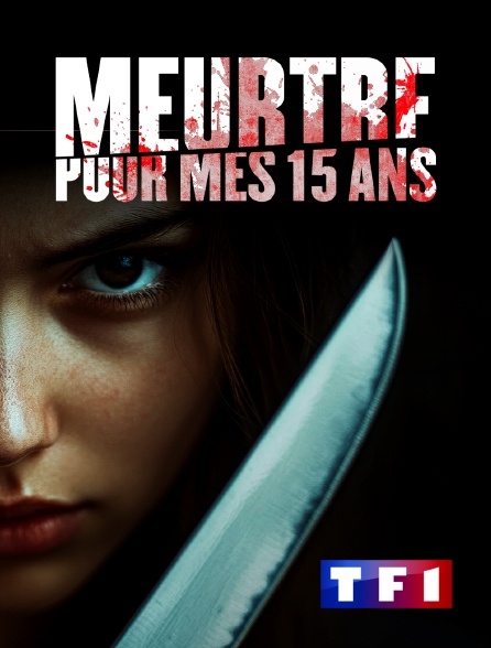 TF1 - Un meurtre pour mes 15 ans