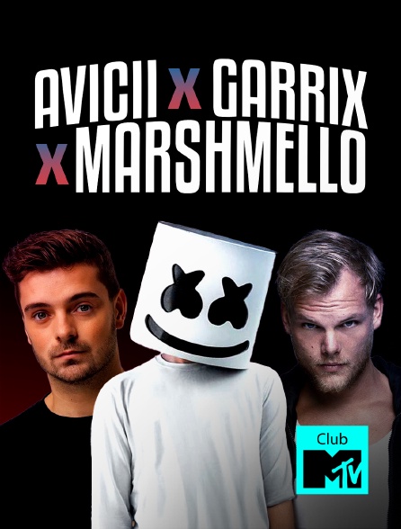 Club MTV - Avicii X Garrix X Marshmello