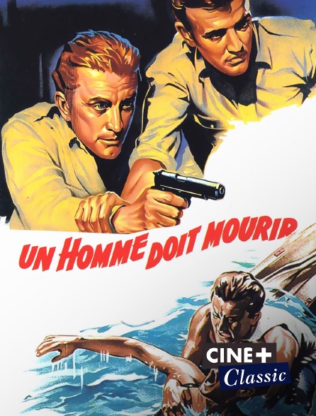 Ciné+ Classic - Un homme doit mourir