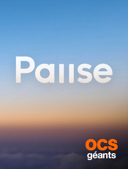 OCS Géants - Pause
