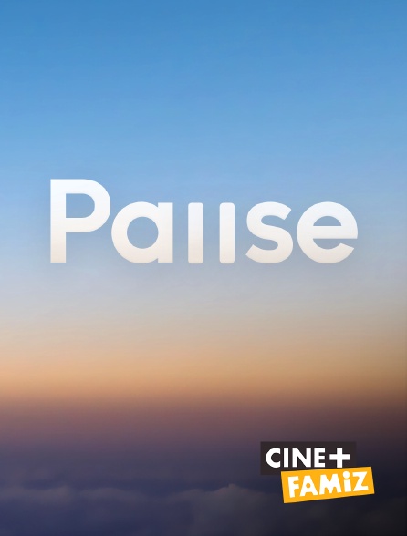 Ciné+ Famiz - Pause