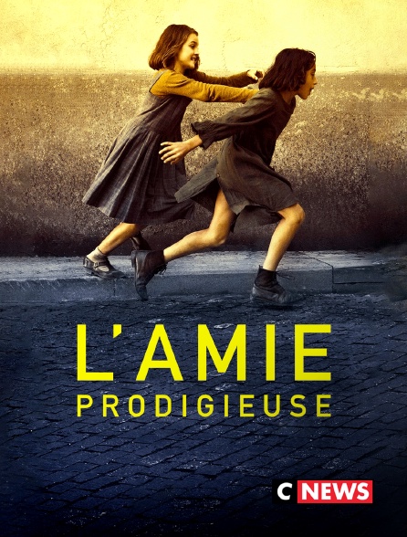 CNEWS - L'amie prodigieuse