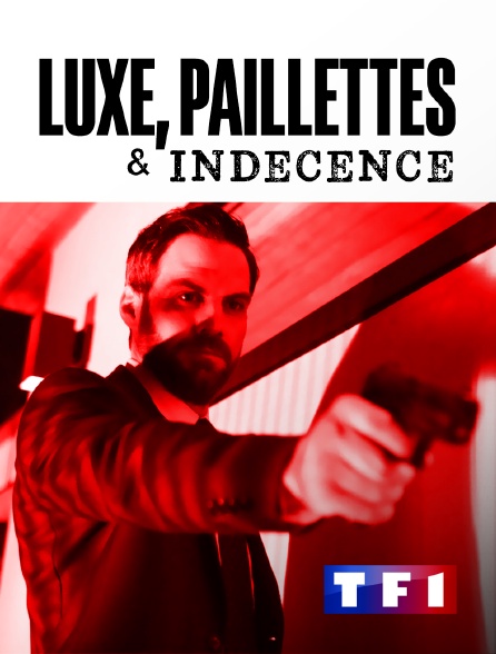 TF1 - Luxe, paillettes et indécence