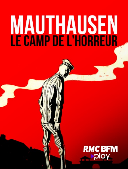 RMC BFM Play - IIIè Reich : Mauthausen, le camp de l'horreur