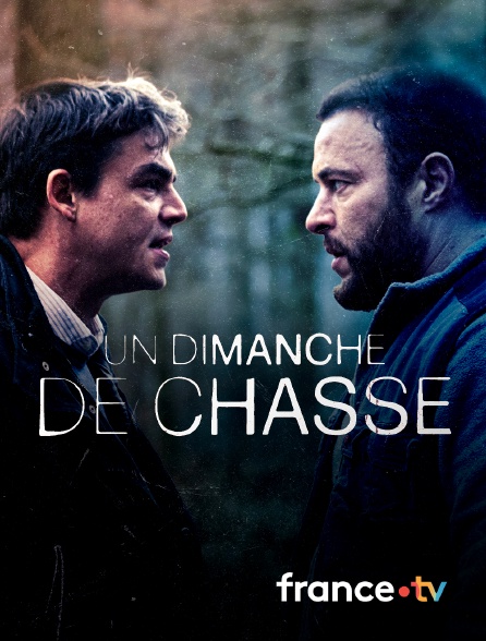 france.tv - Un dimanche de chasse en replay