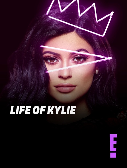 E! - Life of Kylie