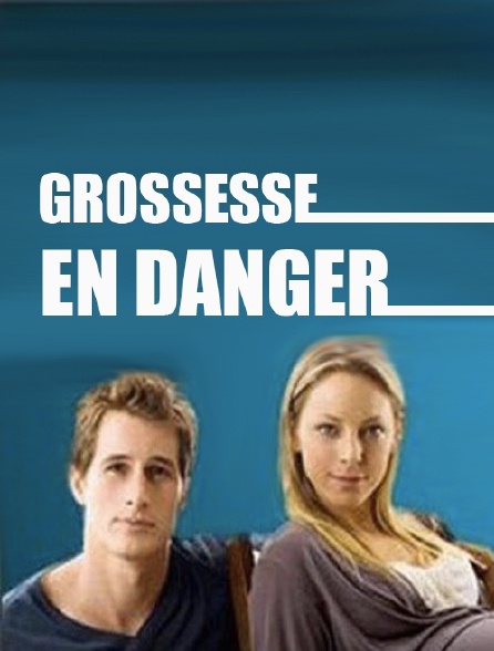 Grossesse en danger