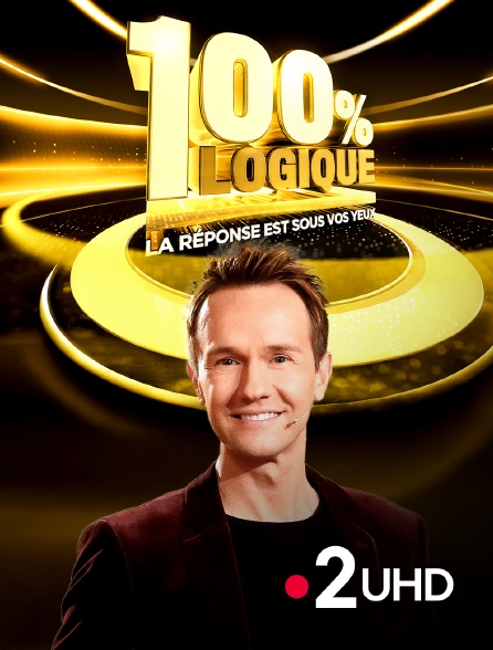 France 2 UHD - 100 % logique : la réponse est sous vos yeux