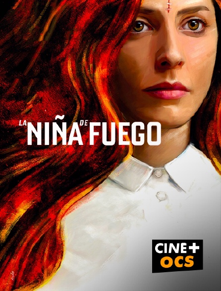 CINÉ Cinéma - La niña de fuego