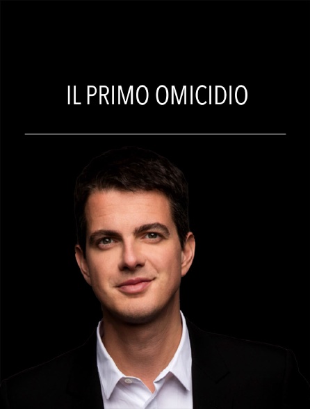 Il primo omicidio