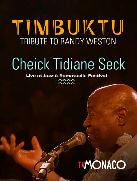 TV Monaco - Cheick Tidiane Seck: Tribute To Randy Weston