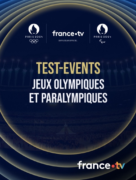 France.tv - Paris 2024 - Test-events des Jeux Olympiques et paralympiques