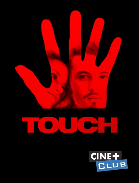 Ciné+ Club - Touch
