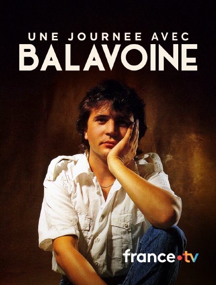 france.tv - Une journée avec Balavoine