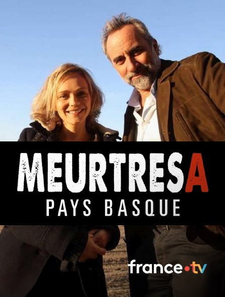 france.tv - Meurtres au Pays basque en replay