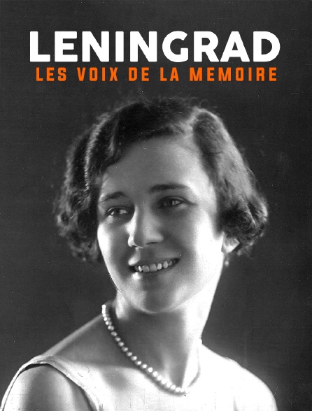 Leningrad : Les voix de la mémoire