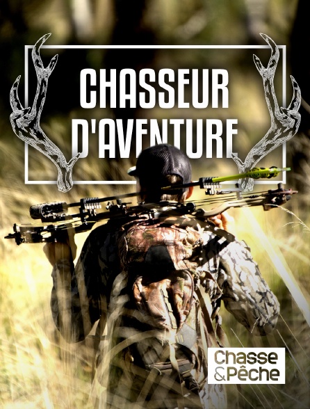 Chasse et pêche - Chasseur d'aventure