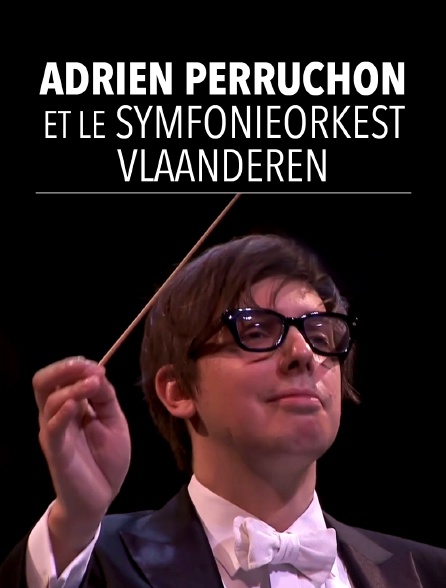 Adrien Perruchon et le Symfonieorkest Vlaanderen