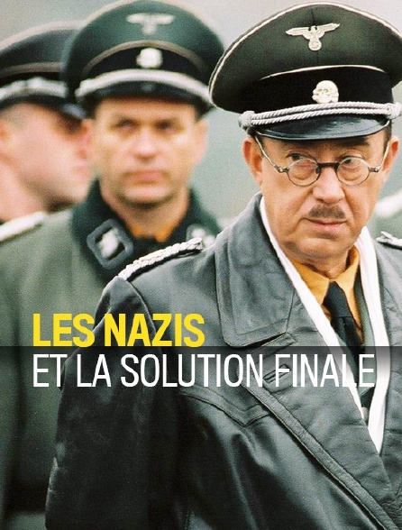 Les nazis et la solution finale