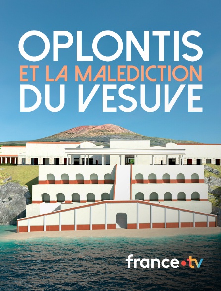 france.tv - Oplontis et la malédiction du Vésuve