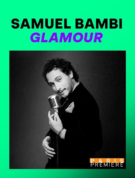 Paris Première - Samuel Bambi : Glamour