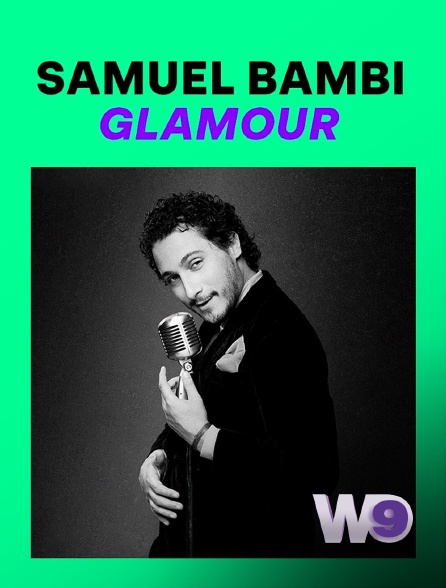 W9 - Samuel Bambi : Glamour