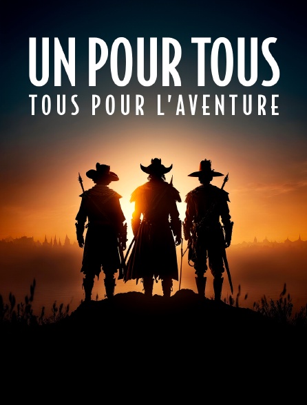 Un pour tous et tous pour l'aventure