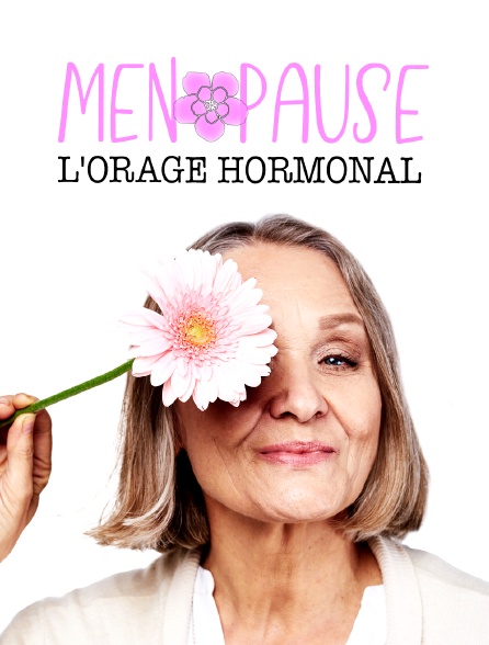 Ménopause : l'orage hormonal