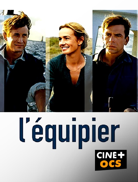CINÉ Cinéma - L'équipier en replay