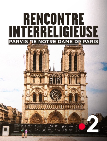 France 2 - Rencontre interreligieuse Parvis de Notre Dame de Paris