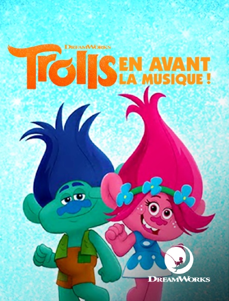 DreamWorks - Trolls : en avant la musique !