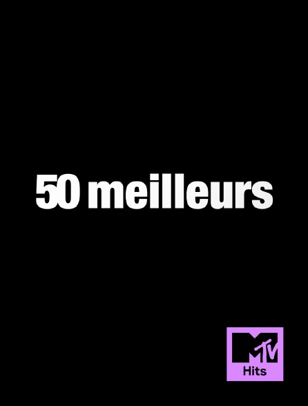 MTV Hits - Les 50 meilleurs