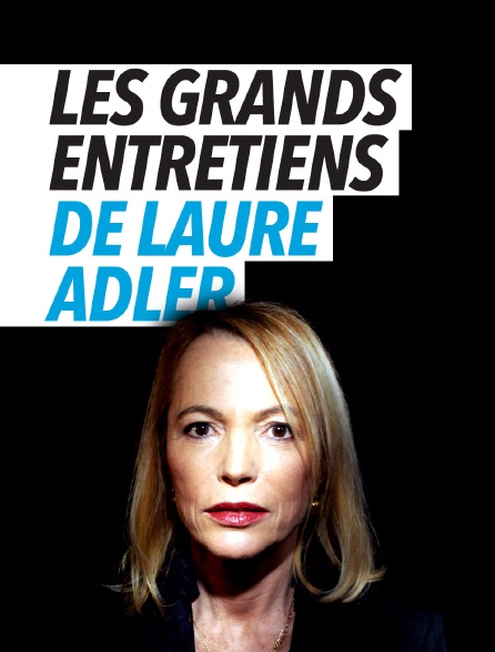 Les grands entretiens de Laure Adler