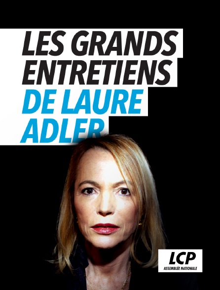 LCP 100% - Les grands entretiens de Laure Adler