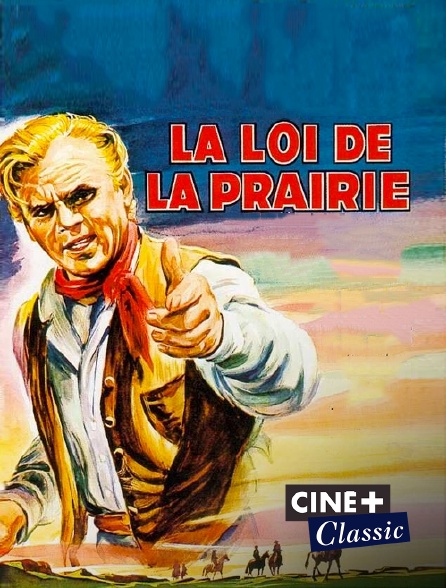 Ciné+ Classic - La loi de la prairie