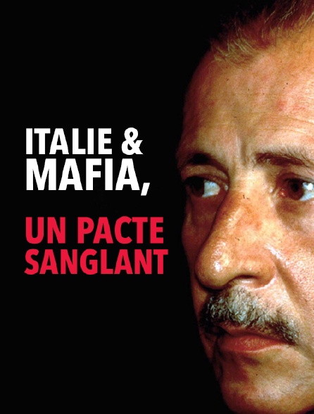 Italie et mafia, un pacte sanglant