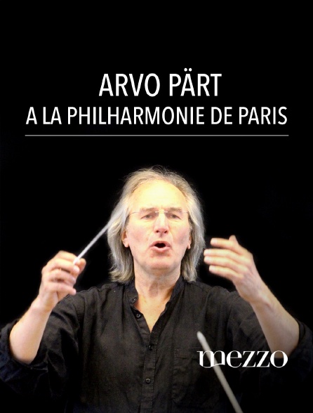 Mezzo - Arvo Pärt à la Philharmonie de Paris