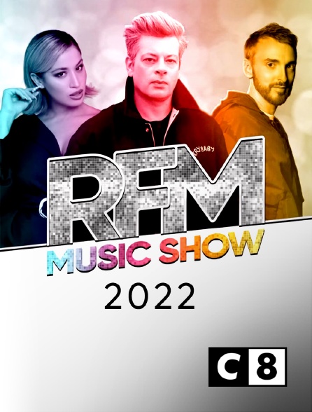 C8 - RFM Music Show 2022