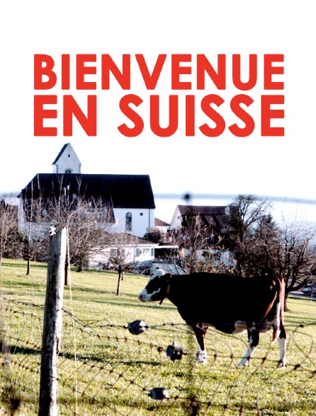 Bienvenue en Suisse