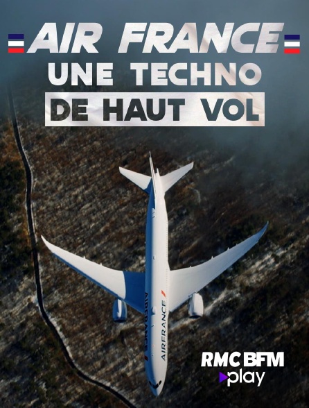 RMC BFM Play - Air France : une techno de haut vol