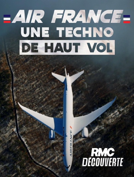 RMC Découverte - Air France : une techno de haut vol en replay