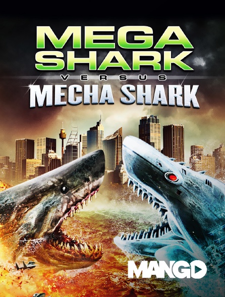 Mango - Mega Shark vs. Mecha Shark