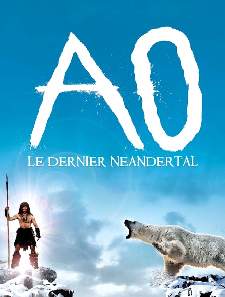 Ao, le dernier Néandertal