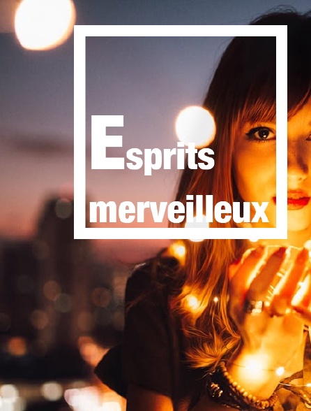 Esprits merveilleux