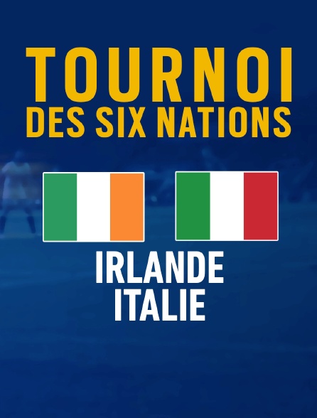 Rugby : Tournoi des VI Nations - Irlande / Italie